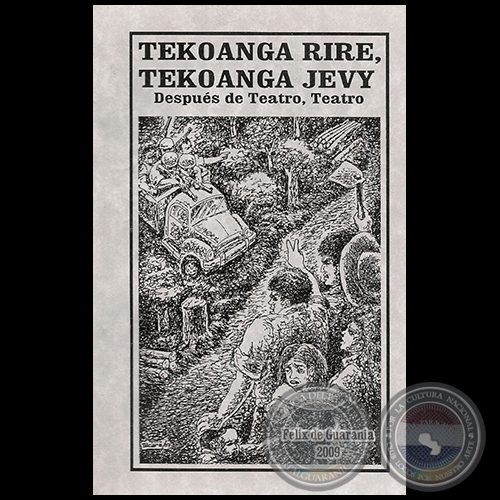 TEKOANGA RIRE, TEKOANGA JEVY - Autor: FÉLIX DE GUARANIA - Año 2009